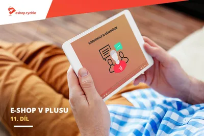 E-shop v plusu: 11. díl – Komunikace jako klíč k úspěchu v on-line podnikání. Víte, co vás nakopne?